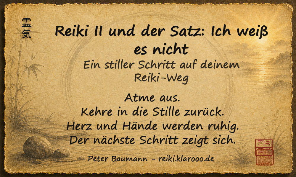Tageskarte: Reiki II und der Satz: Ich weiß es nicht